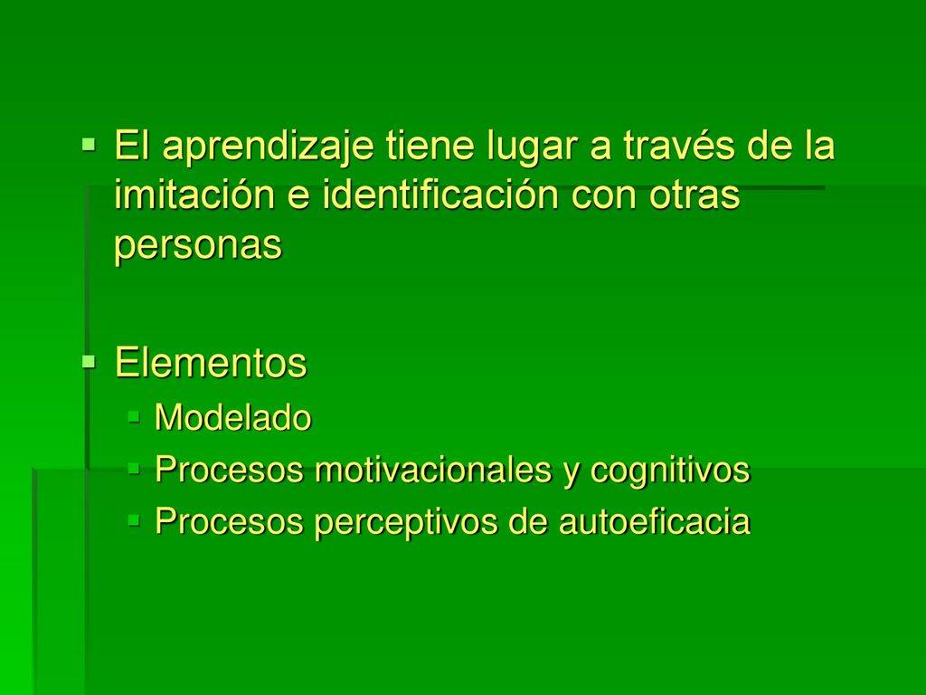 El aprendizaje tiene lugar a través de la imitación e identificación con otras personas