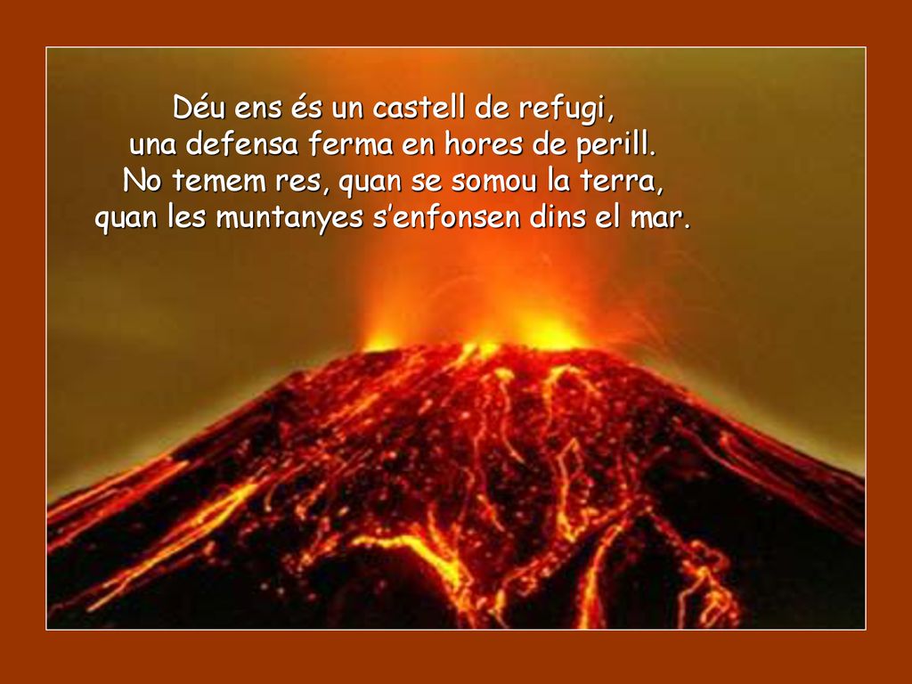 Déu ens és un castell de refugi, una defensa ferma en hores de perill.