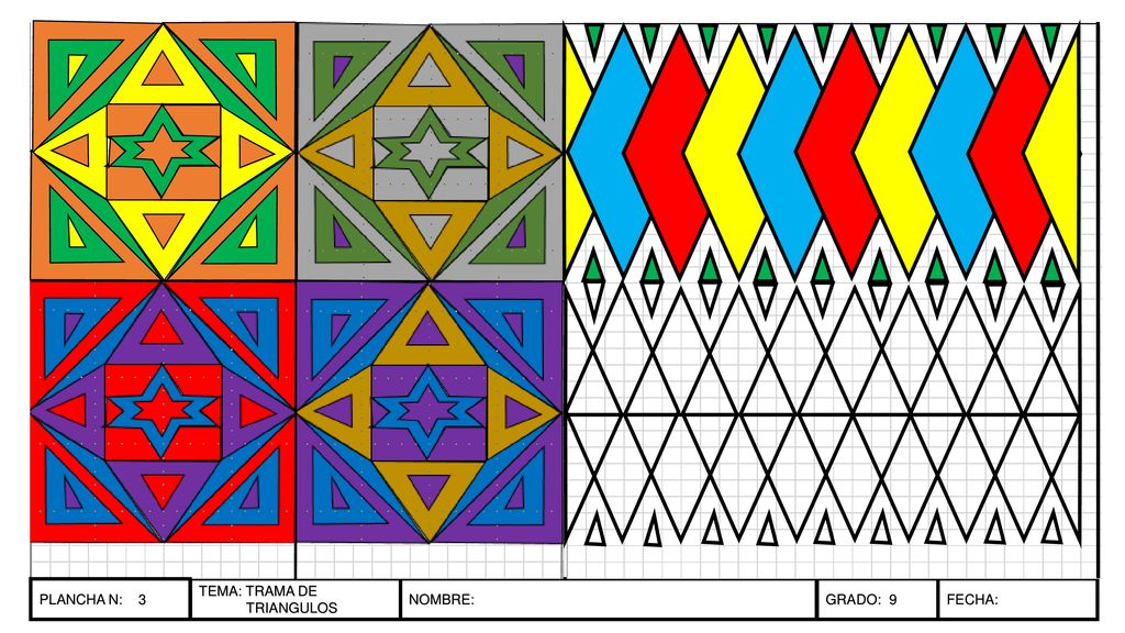 PLANCHA N: 3 PLANCHA N: 5 TEMA: TRAMA DE TRIANGULOS NOMBRE: GRADO: 9 FECHA: