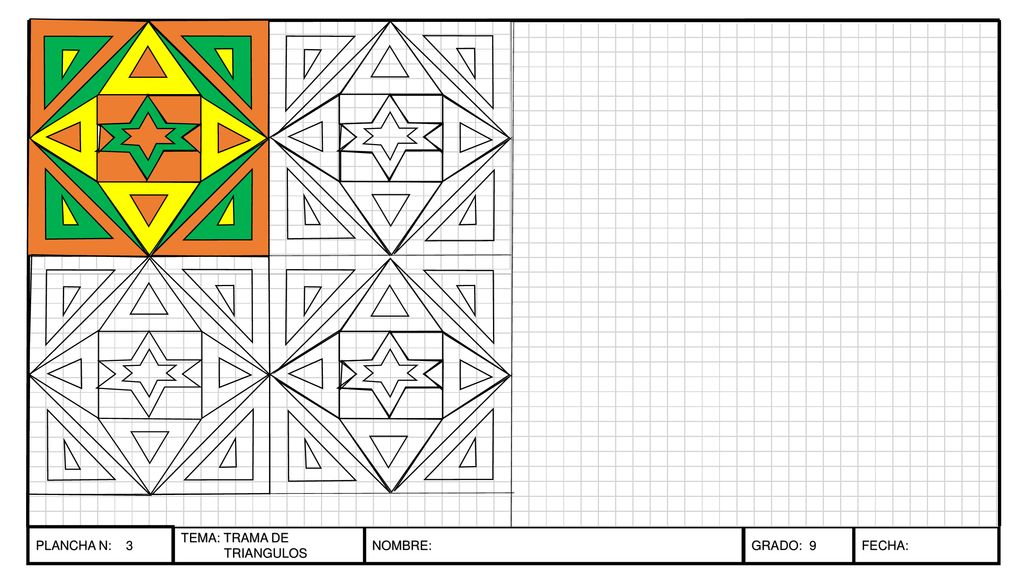 PLANCHA N: 3 PLANCHA N: 5 TEMA: TRAMA DE TRIANGULOS NOMBRE: GRADO: 9 FECHA: