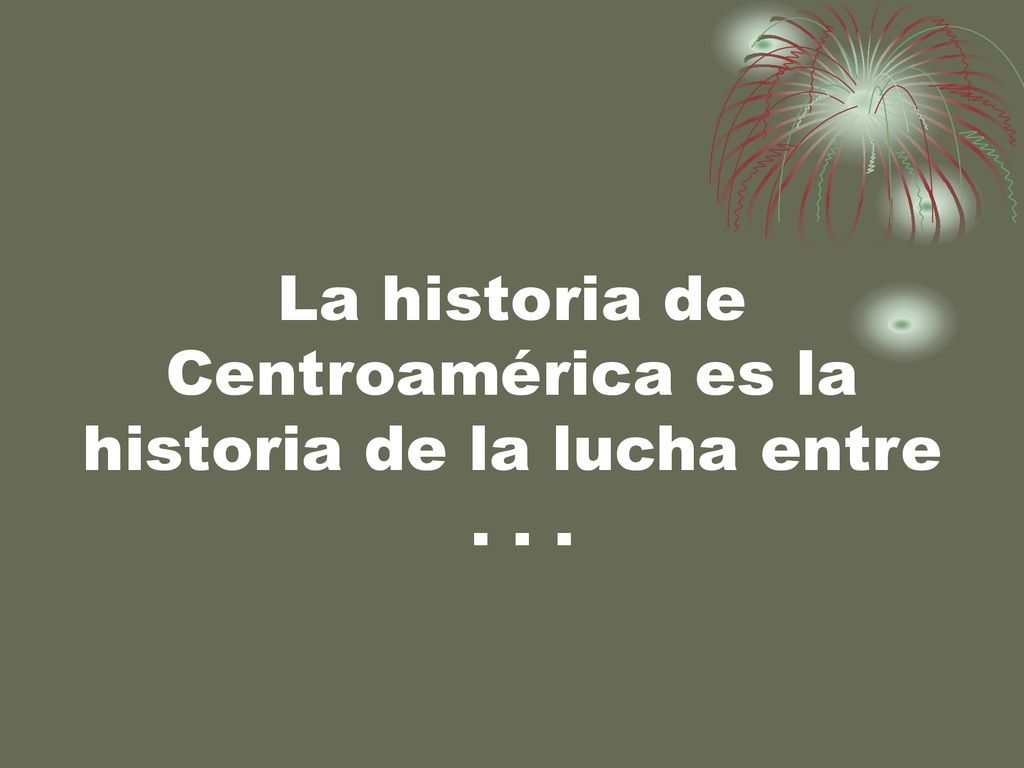 La historia de Centroamérica es la historia de la lucha entre