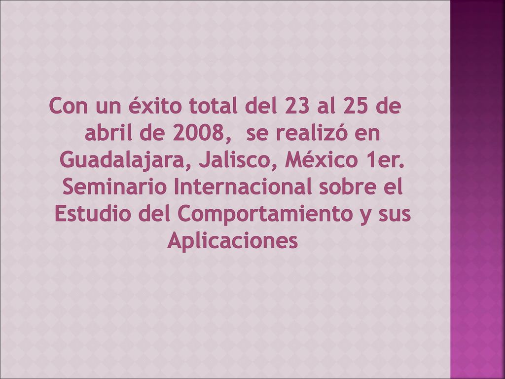 Con un éxito total del 23 al 25 de abril de 2008, se realizó en Guadalajara, Jalisco, México 1er.