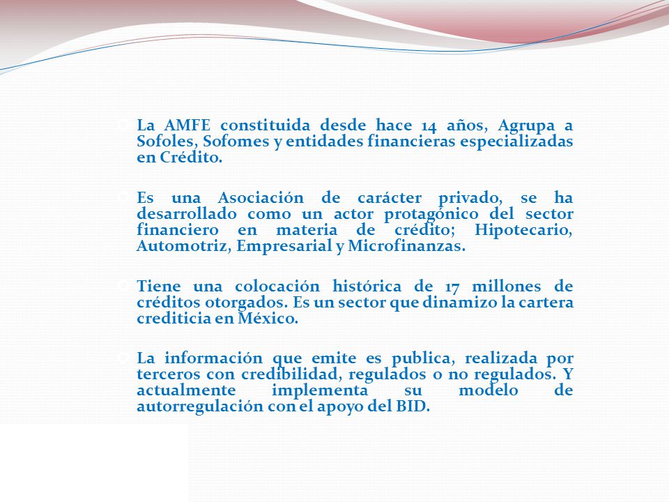 La AMFE constituida desde hace 14 años, Agrupa a Sofoles, Sofomes y entidades financieras especializadas en Crédito.