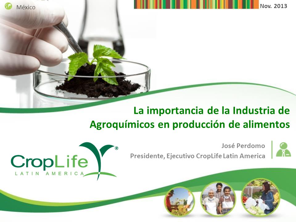 México Nov La importancia de la Industria de Agroquímicos en producción de alimentos. José Perdomo.