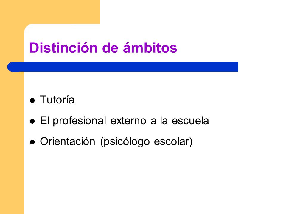 Distinción de ámbitos Tutoría El profesional externo a la escuela