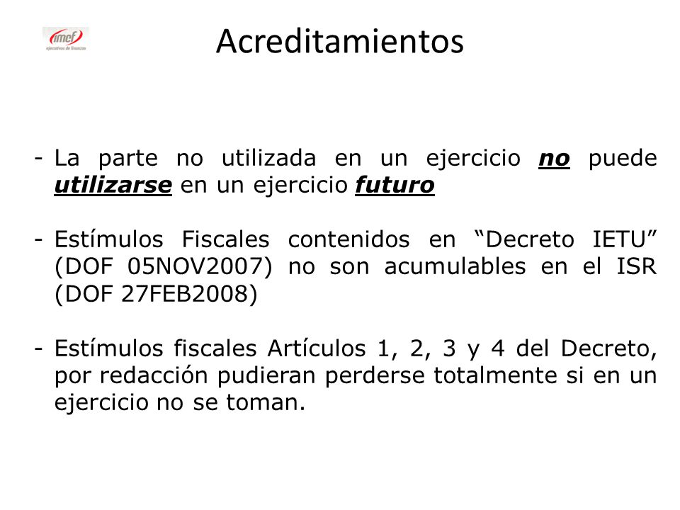 Acreditamientos La parte no utilizada en un ejercicio no puede utilizarse en un ejercicio futuro.