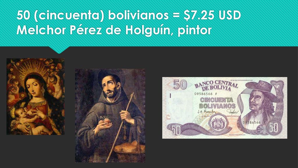 50 (cincuenta) bolivianos = $7.25 USD Melchor Pérez de Holguín, pintor