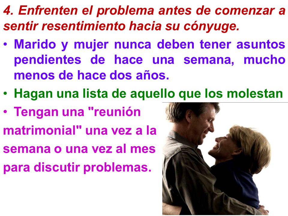 4. Enfrenten el problema antes de comenzar a sentir resentimiento hacia su cónyuge.