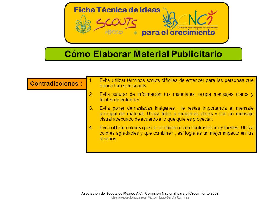 Idea proporcionada por: Víctor Hugo García Ramírez