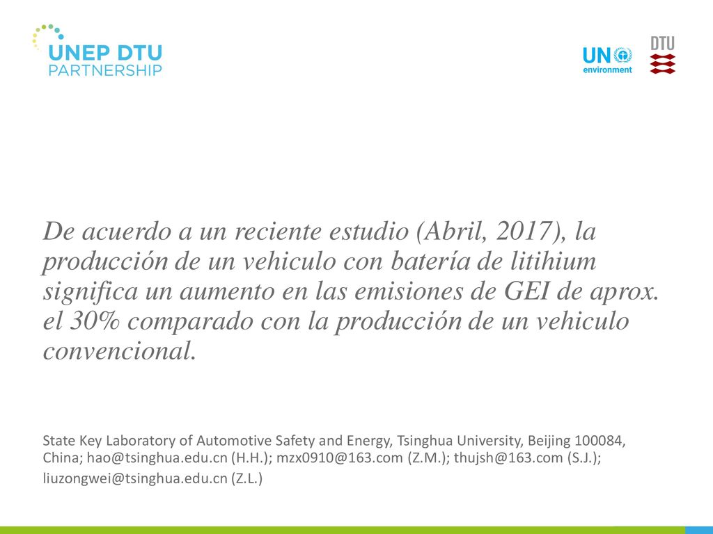 De acuerdo a un reciente estudio (Abril, 2017), la producción de un vehiculo con batería de litihium significa un aumento en las emisiones de GEI de aprox. el 30% comparado con la producción de un vehiculo convencional.