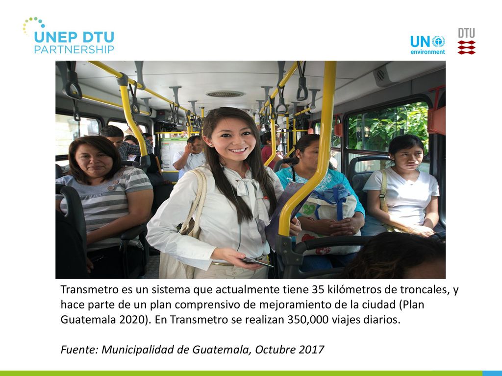 Transmetro es un sistema que actualmente tiene 35 kilómetros de troncales, y hace parte de un plan comprensivo de mejoramiento de la ciudad (Plan Guatemala 2020). En Transmetro se realizan 350,000 viajes diarios.