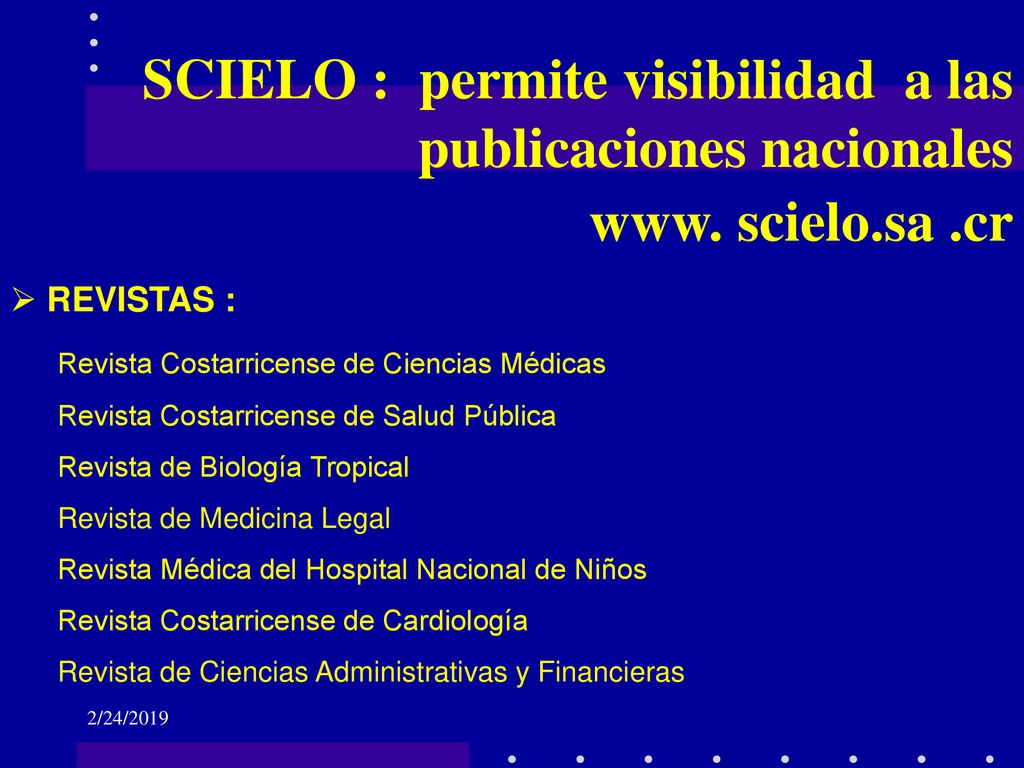SCIELO : permite visibilidad a las publicaciones nacionales www. scielo.sa .cr