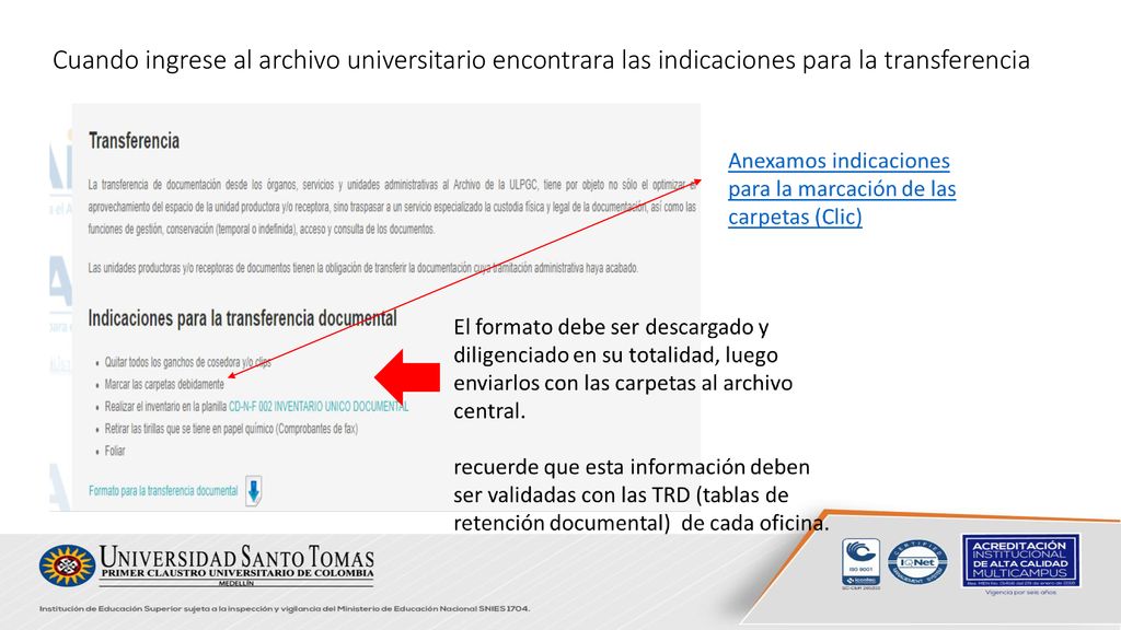 Cuando ingrese al archivo universitario encontrara las indicaciones para la transferencia
