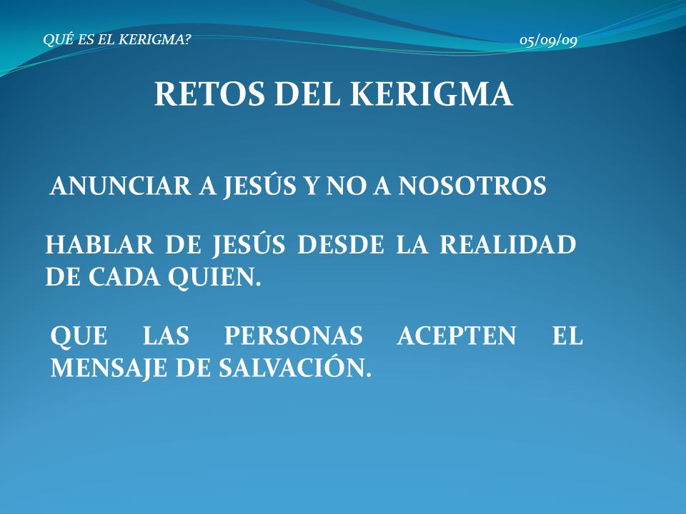 RETOS DEL KERIGMA ANUNCIAR A JESÚS Y NO A NOSOTROS