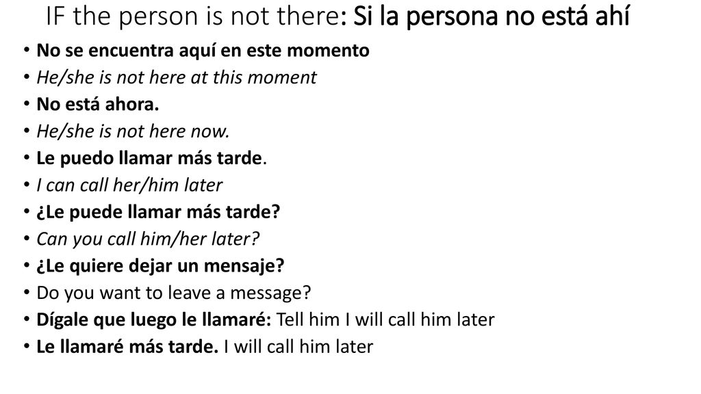 IF the person is not there: Si la persona no está ahí