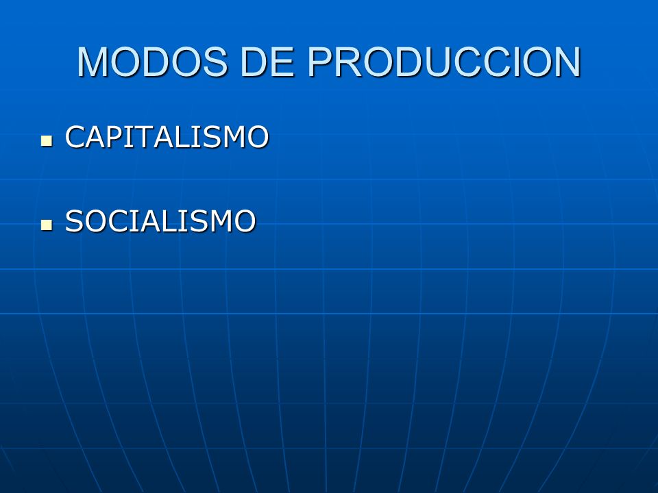MODOS DE PRODUCCION CAPITALISMO SOCIALISMO