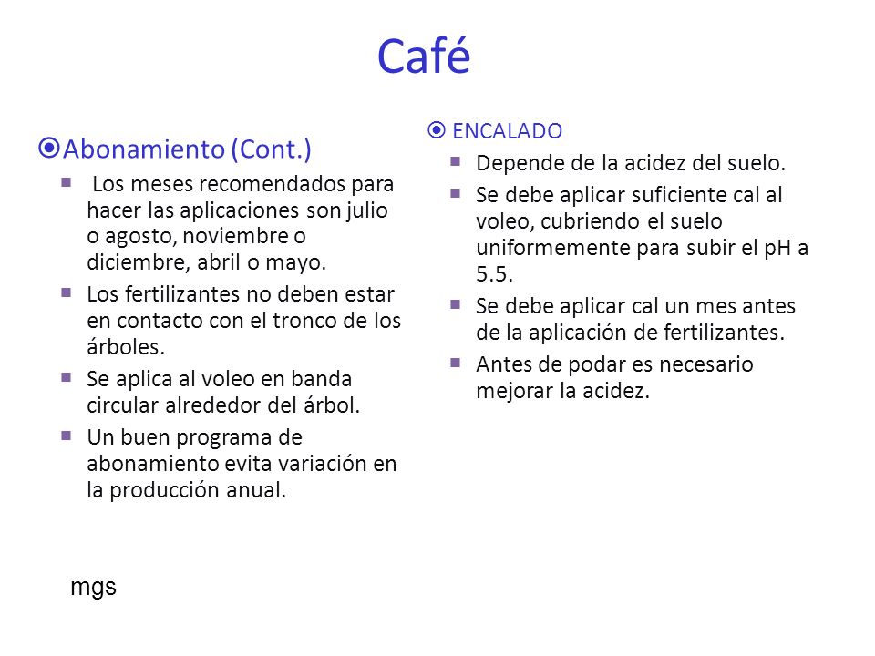 Café Abonamiento (Cont.) ENCALADO Depende de la acidez del suelo.