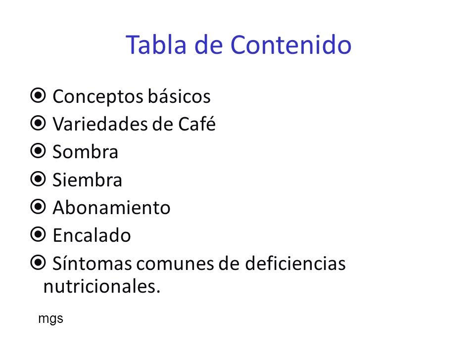 Tabla de Contenido Conceptos básicos Variedades de Café Sombra Siembra