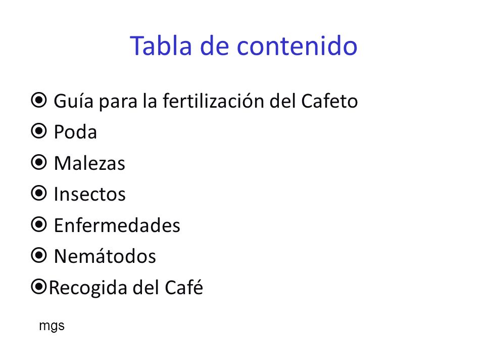 Tabla de contenido Guía para la fertilización del Cafeto Poda Malezas