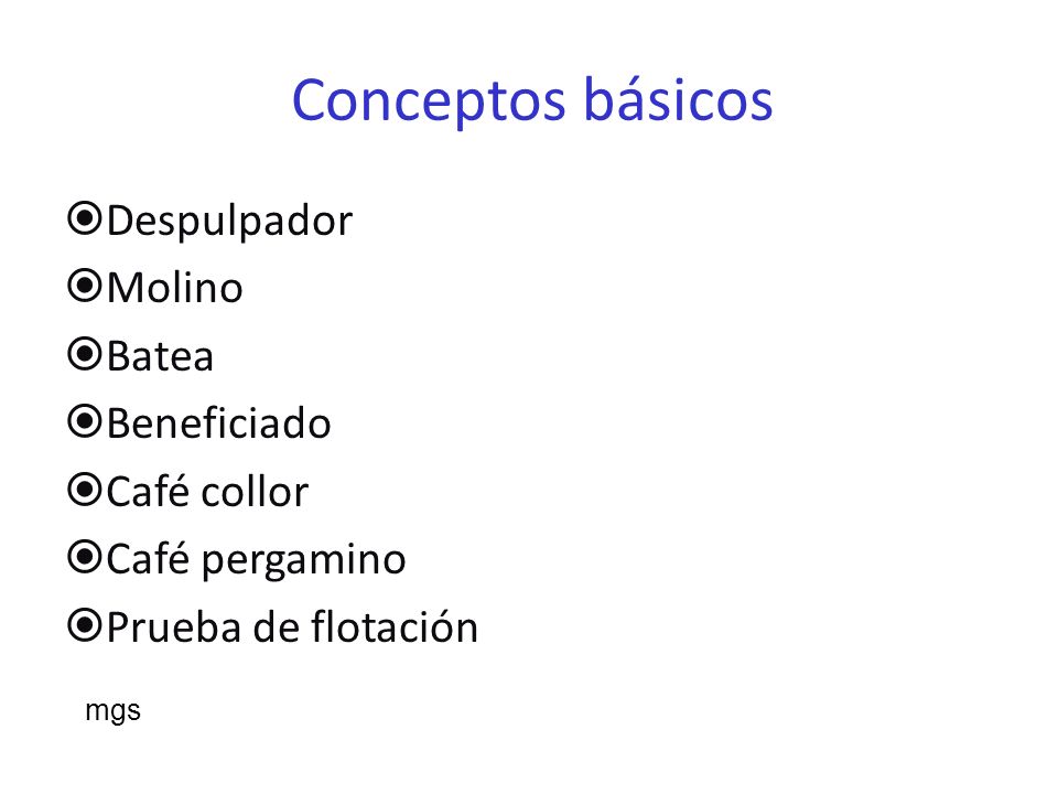 Conceptos básicos Despulpador Molino Batea Beneficiado Café collor