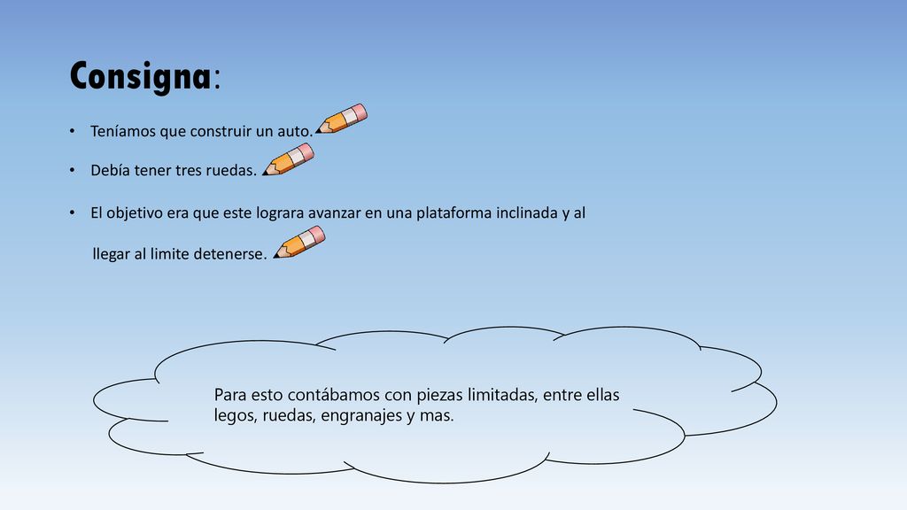 Consigna: Teníamos que construir un auto. Debía tener tres ruedas.