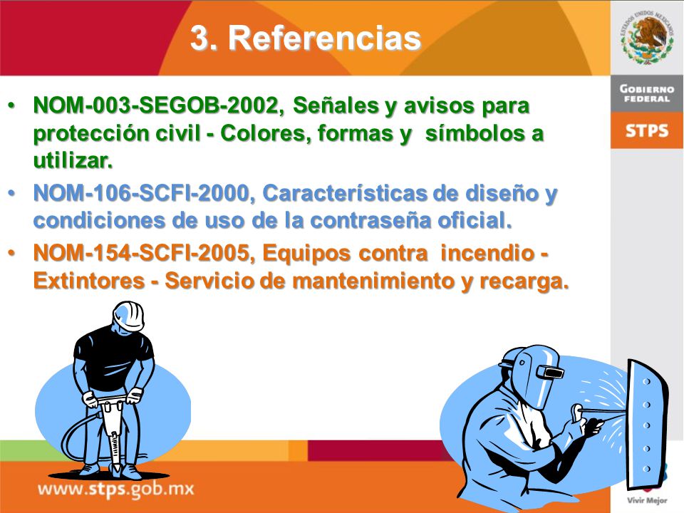 3. Referencias NOM-003-SEGOB-2002, Señales y avisos para protección civil - Colores, formas y símbolos a utilizar.