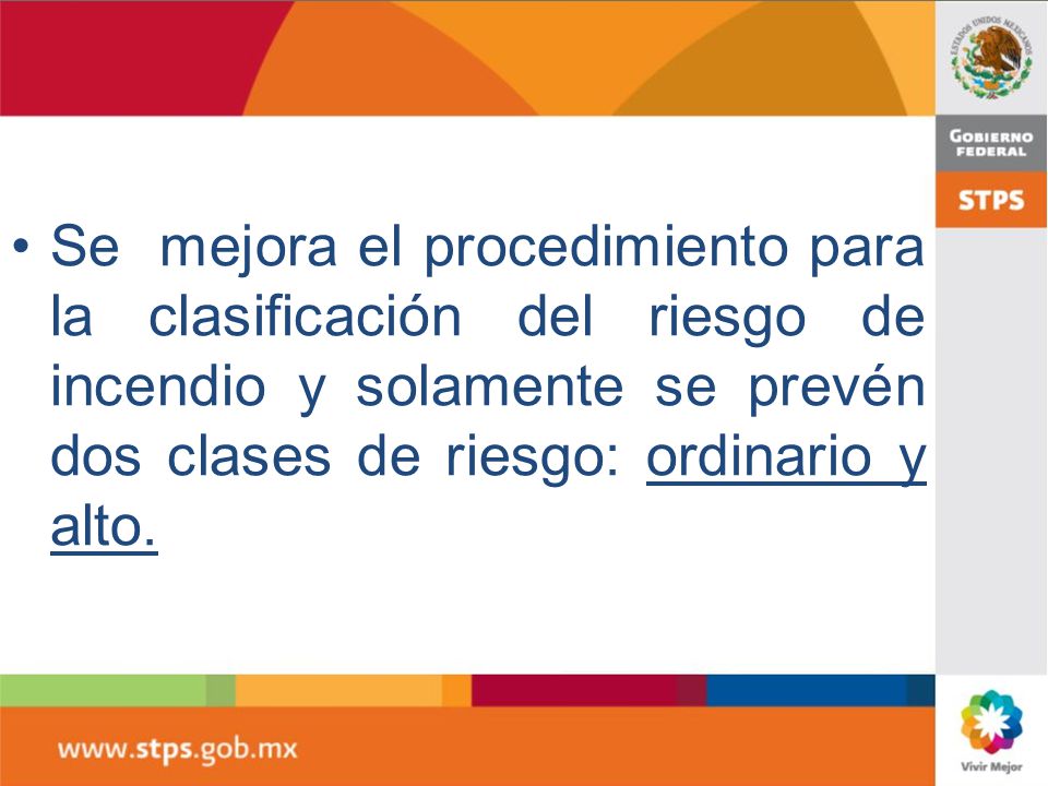 Se mejora el procedimiento para la clasificación del riesgo de incendio y solamente se prevén dos clases de riesgo: ordinario y alto.