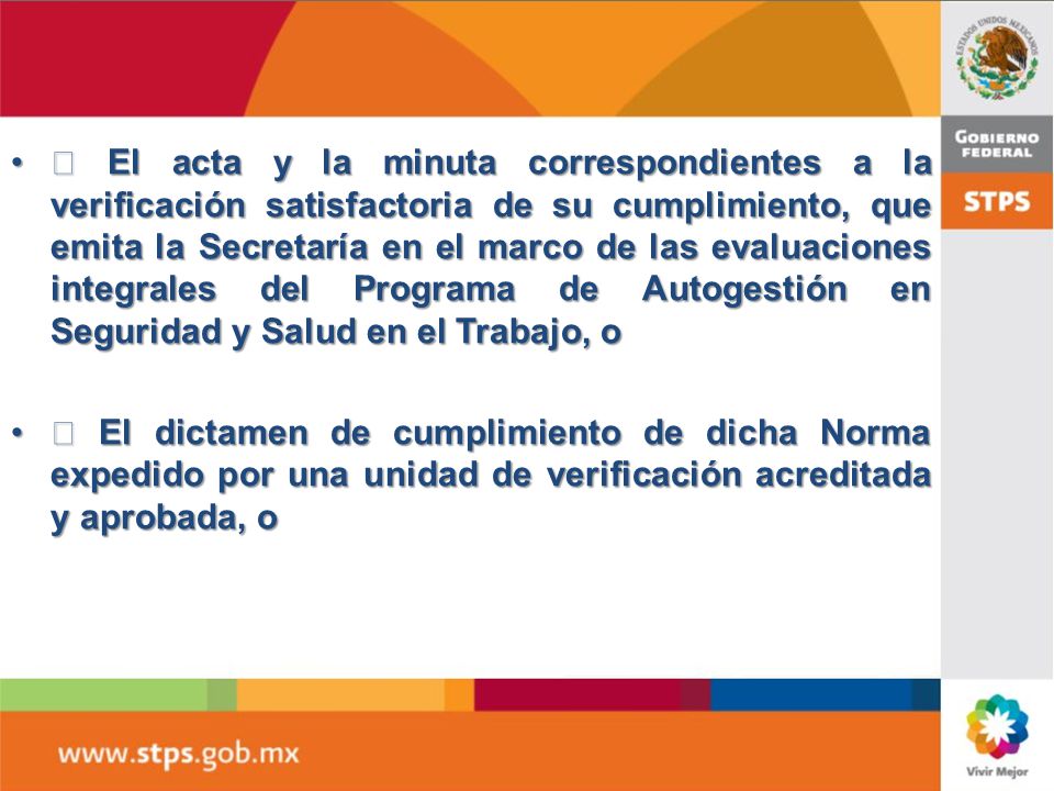  El acta y la minuta correspondientes a la verificación satisfactoria de su cumplimiento, que emita la Secretaría en el marco de las evaluaciones integrales del Programa de Autogestión en Seguridad y Salud en el Trabajo, o