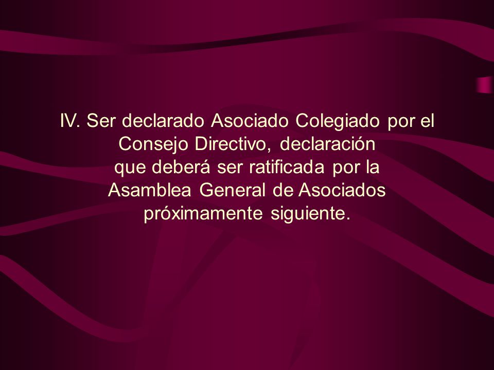 que deberá ser ratificada por la Asamblea General de Asociados