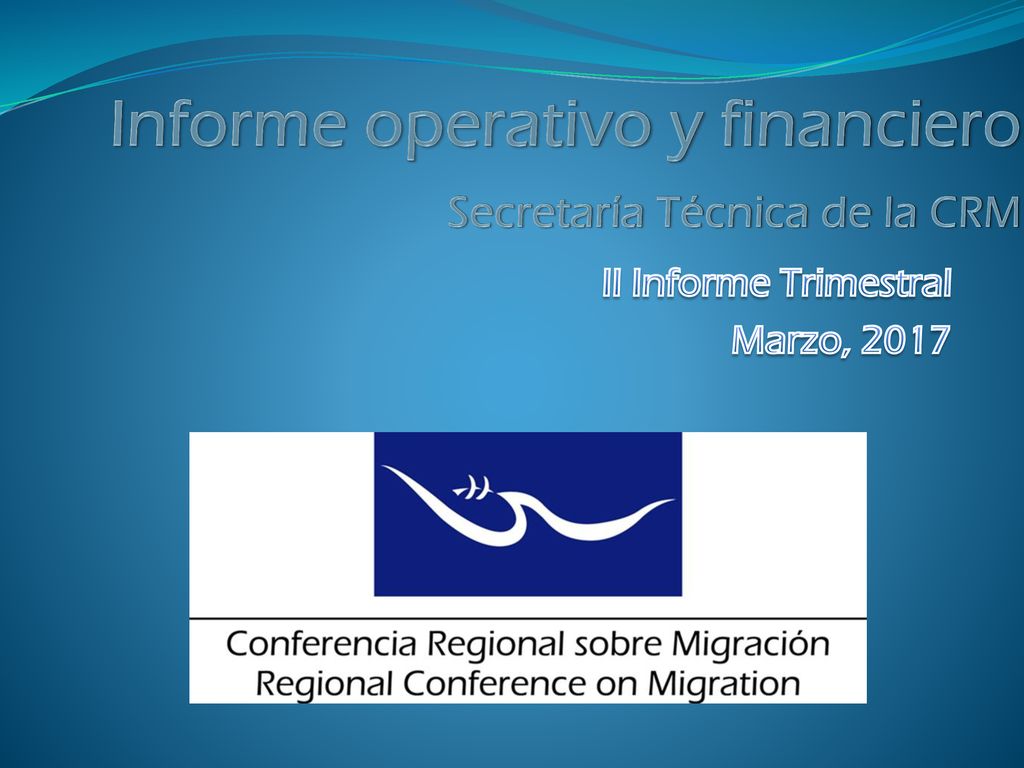 Informe operativo y financiero Secretaría Técnica de la CRM