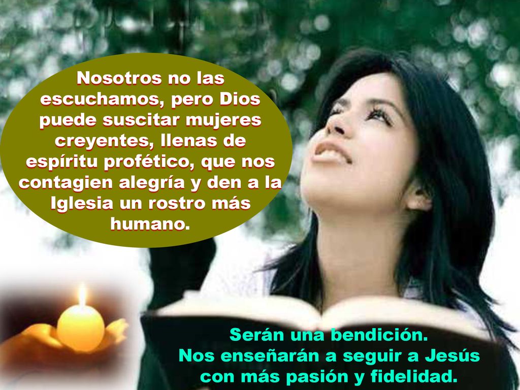 Nos enseñarán a seguir a Jesús con más pasión y fidelidad.
