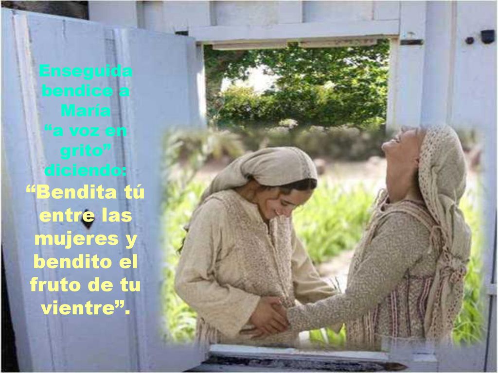 Bendita tú entre las mujeres y bendito el fruto de tu vientre .