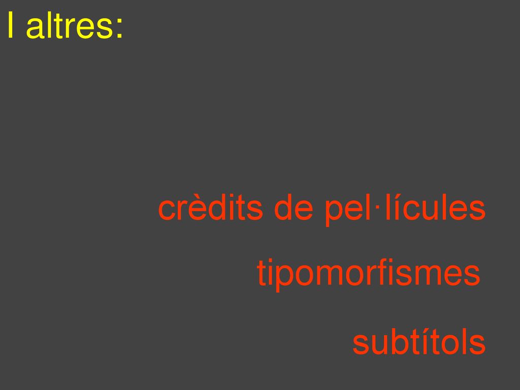 I altres: crèdits de pel·lícules tipomorfismes subtítols