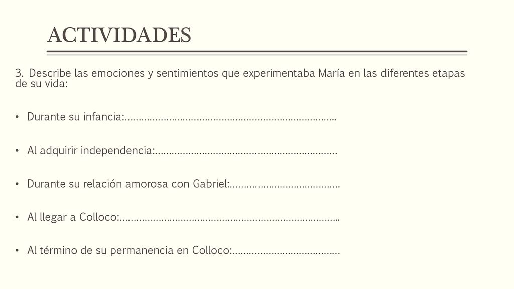 ACTIVIDADES 3. Describe las emociones y sentimientos que experimentaba María en las diferentes etapas de su vida:
