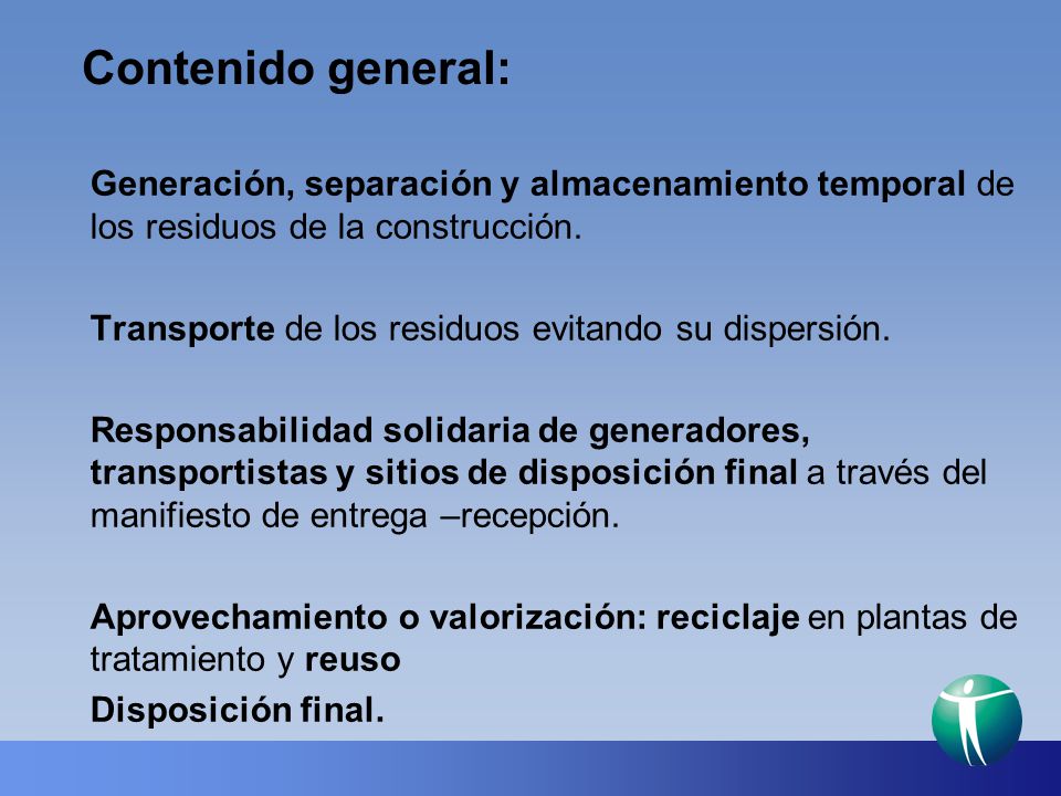 Contenido general: Generación, separación y almacenamiento temporal de los residuos de la construcción.