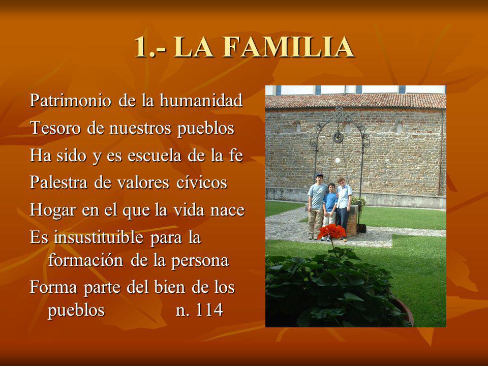 1.- LA FAMILIA Patrimonio de la humanidad Tesoro de nuestros pueblos