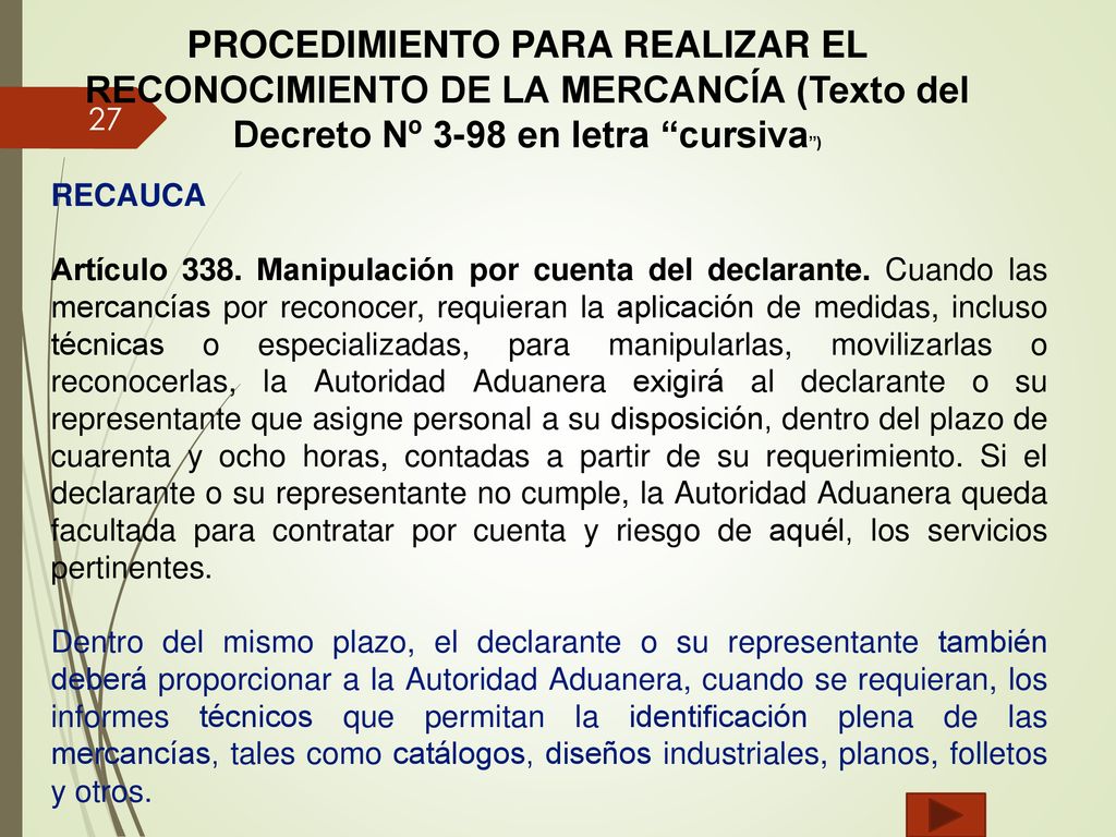 PROCEDIMIENTO PARA REALIZAR EL RECONOCIMIENTO DE LA MERCANCÍA (Texto del Decreto Nº 3-98 en letra cursiva )