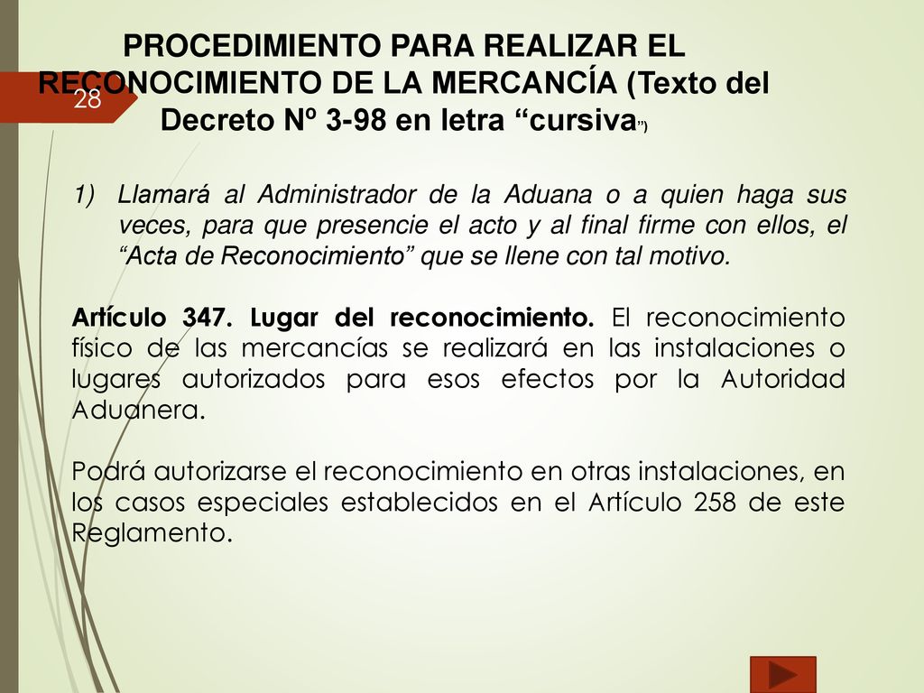 PROCEDIMIENTO PARA REALIZAR EL RECONOCIMIENTO DE LA MERCANCÍA (Texto del Decreto Nº 3-98 en letra cursiva )