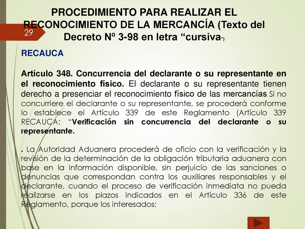 PROCEDIMIENTO PARA REALIZAR EL RECONOCIMIENTO DE LA MERCANCÍA (Texto del Decreto Nº 3-98 en letra cursiva )