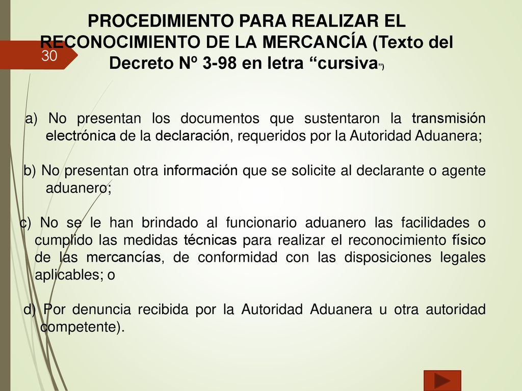PROCEDIMIENTO PARA REALIZAR EL RECONOCIMIENTO DE LA MERCANCÍA (Texto del Decreto Nº 3-98 en letra cursiva )
