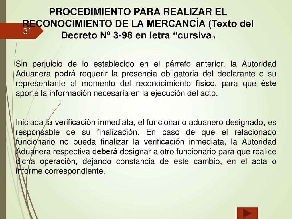 PROCEDIMIENTO PARA REALIZAR EL RECONOCIMIENTO DE LA MERCANCÍA (Texto del Decreto Nº 3-98 en letra cursiva )