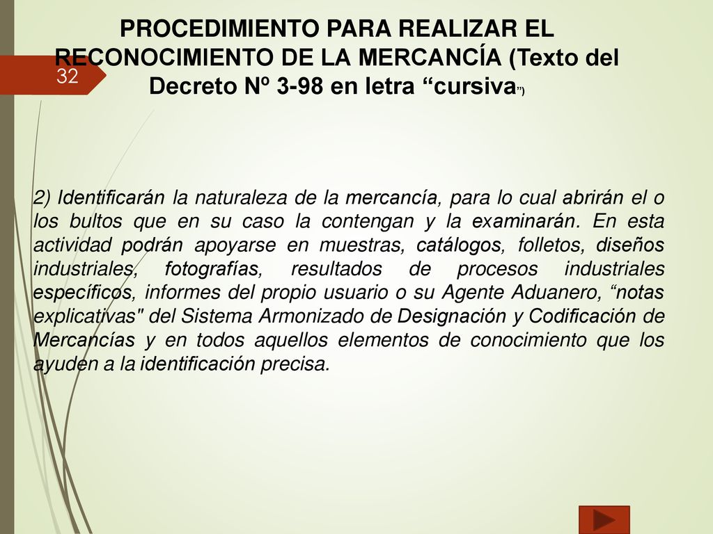 PROCEDIMIENTO PARA REALIZAR EL RECONOCIMIENTO DE LA MERCANCÍA (Texto del Decreto Nº 3-98 en letra cursiva )