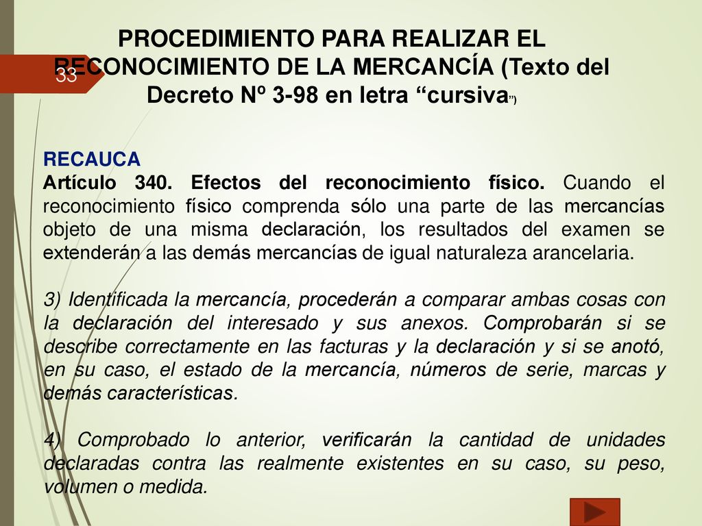 PROCEDIMIENTO PARA REALIZAR EL RECONOCIMIENTO DE LA MERCANCÍA (Texto del Decreto Nº 3-98 en letra cursiva )