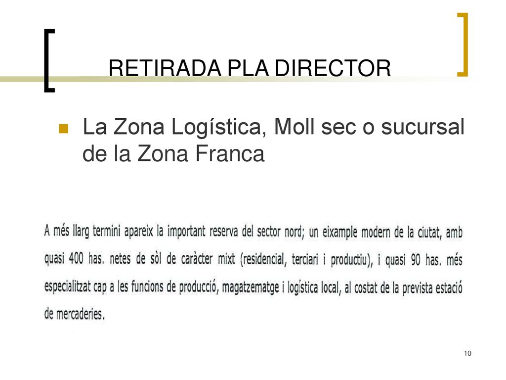 RETIRADA PLA DIRECTOR La Zona Logística, Moll sec o sucursal de la Zona Franca