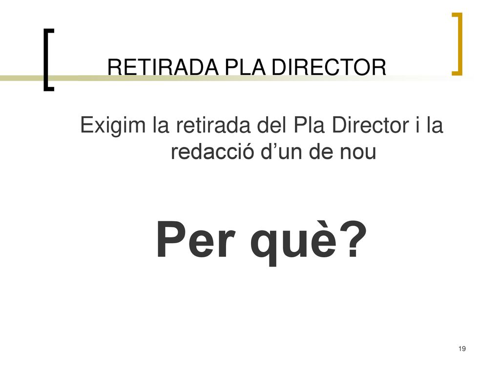 Exigim la retirada del Pla Director i la redacció d’un de nou
