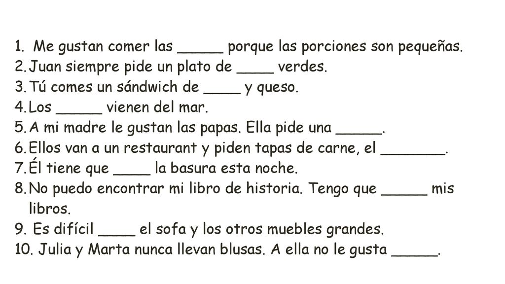 Me gustan comer las _____ porque las porciones son pequeñas.