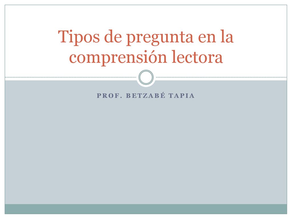 Tipos de pregunta en la comprensión lectora