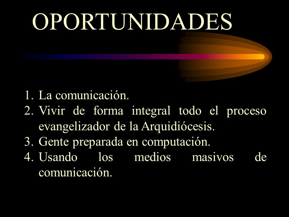 OPORTUNIDADES La comunicación.