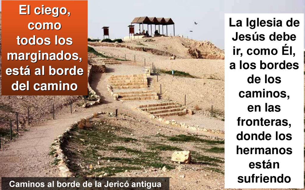 El ciego, como todos los marginados, está al borde del camino