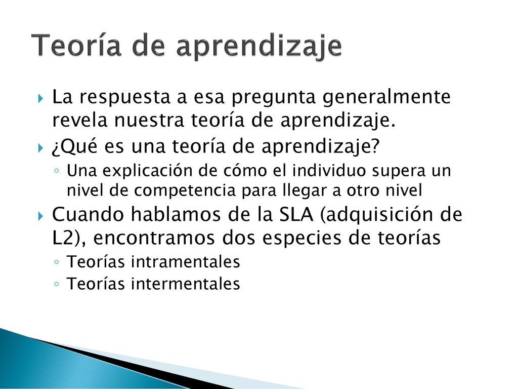 Teoría de aprendizaje La respuesta a esa pregunta generalmente revela nuestra teoría de aprendizaje.